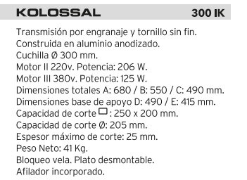 <img src="CortadoraKolossal300IK.jpg" alt="Cortadoras de fiambres Kolossal">